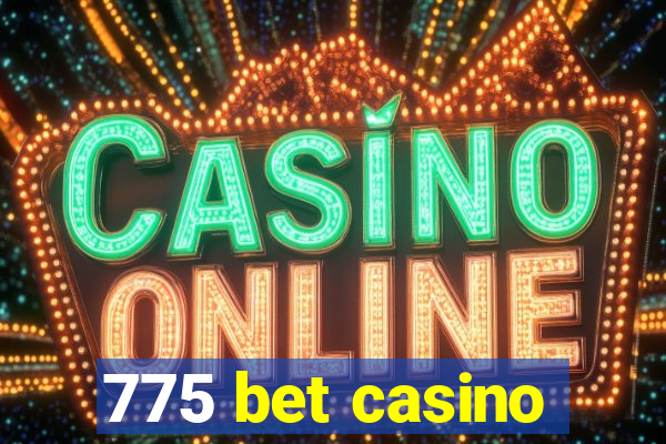 775 bet casino